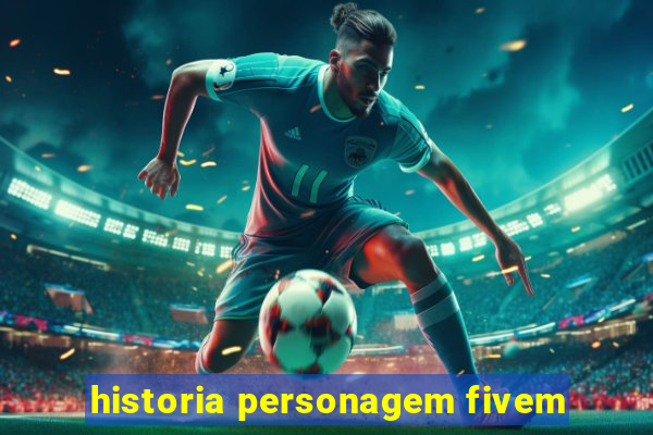 historia personagem fivem